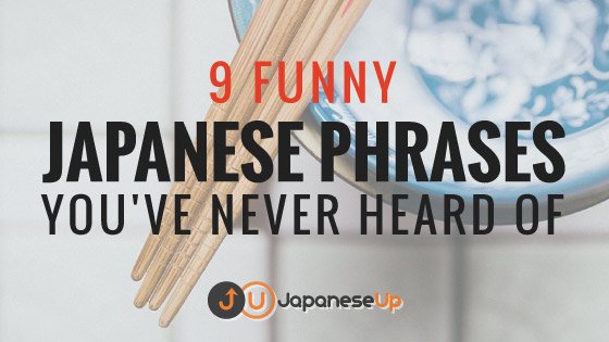 9 Funny Japanese Phrases You've Never Heard Of – JapaneseUp